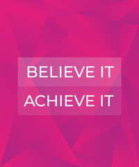 Believe it, achieve it motivational poster, vector