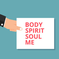 text writing Body Spirit Soul Me.