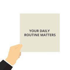 Word writing text Your Daily Routine Matters.