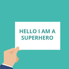 Writing note showing Hello I am A Superhero.