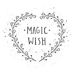 Vector hand drawn illustration of text MAGIC WISH and floral frame with grunge ink texture.