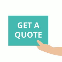 Text sign showing Get A Quote.
