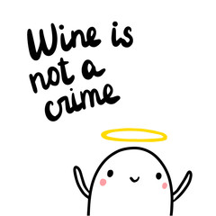 Wine is not a crime cute hand drawn illustration with marshmallow angel