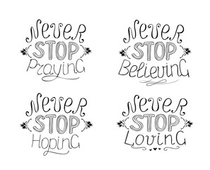 Set of 4 Hand lettering quotes Never stop praying. Believing. Praying. Loving