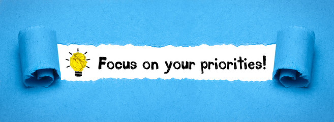Focus on your priorities!