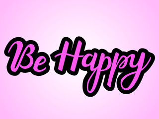 Be happy lettering sticker. Vector illustration