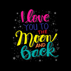 Obraz premium I love you to the moon and back hand drawing calligraphy. Motivational quote.