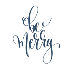 be merry - hand lettering inscription text to winter holiday