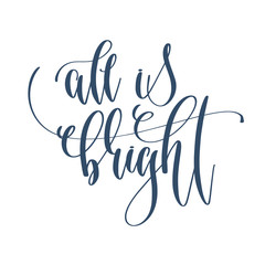 all is bright - hand lettering inscription text to winter holida