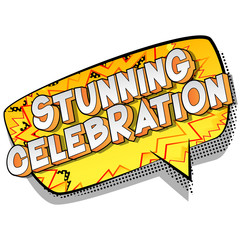 Stunning Celebration - Vector illustrated comic book style phrase on abstract background.
