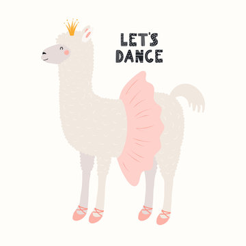 Hand drawn vector illustration with cute funny llama in a crown, ballet tutu, slippers, with text Lets dance. Isolated objects on white background. Scandinavian style flat design. Concept kids print.