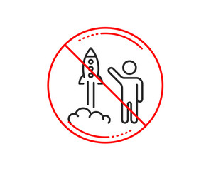 No or stop sign. Launch project line icon. Startup rocket sign. Innovation symbol. Caution prohibited ban stop symbol. No  icon design.  Vector