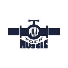 Pump your muscle. Gym and Fitness Motivation Quote. Creative Typography Poster Concept. Body building relative