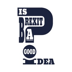 United Kingdom exit from European Union relative image. Brexit named politic process. Referendum theme. Is brexit a good idea question