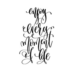 Fototapeta premium enjoy every moment of life - hand lettering inscription text