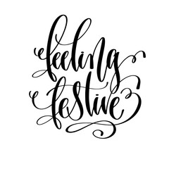 feeling festive - hand lettering inscription text