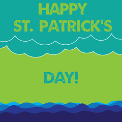 Conceptual hand writing showing Happy St Patrick S Is Day. Business photo text Ireland celebration green lucky charms and clovers Wave and Fluffy Heavy Cloud Seascape Scenic with Blank Text Space