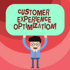 Word writing text Customer Experience Optimization. Business concept for approach to the customer experience Man Standing Holding Above his Head Blank Rectangular Colored Board