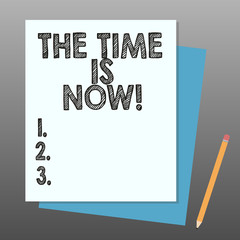 Conceptual hand writing showing The Time Is Now. Business photo showcasing Encouraging someone to start doing today not tomorrow Stack of Different Pastel Color Construct Bond Paper Pencil