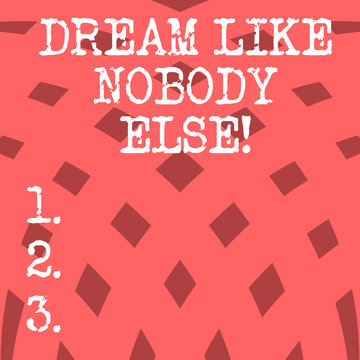 Conceptual hand writing showing Dream Like Nobody Else. Business photo showcasing Have mote motivation inspiration than others Squares Pattern in Curve Linear Arrangement Halftone photo