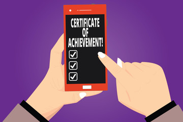Text sign showing Certificate Of Achievement. Conceptual photo certify that a demonstrating done exceptionally well Hu analysis Hands Holding Pointing Touching Smartphone Blank Color Screen