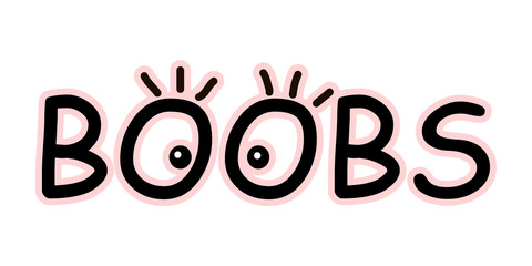 Boobs text for logo or print on t-shirts. Vector eps8