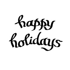 Vector Happy Holidays handwriting calligraphy. Black and white engraved ink art. Isolated text illustration element.