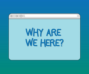 Handwriting text Why Are We Herequestion. Concept meaning Reasons to be somewhere explanation purpose Monitor Screen with Forward Backward Progress Control Bar Blank Text Space