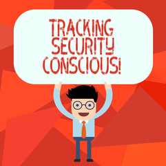 Conceptual hand writing showing Tracking Security Conscious. Business photo text avoid situations that can expose you to danger Man Holding Above his Head Blank Rectangular Colored Board