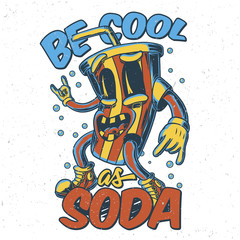 A funny soda character. Hand drawn illusrtation. T-shirt or poster design with text composition.