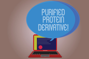 Writing note showing Purified Protein Derivative. Business photo showcasing the extract of Mycobacterium tuberculosis Certificate Layout on Laptop Screen and Halftone Speech Bubble.