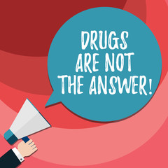 Word writing text Drugs Are Not The Answer. Business concept for Addiction problems good advice to help health Hu analysis Hand Holding Megaphone Blank Round Color Speech Bubble photo