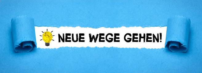 Neue Wege gehen!