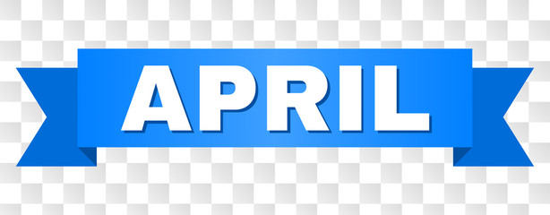 APRIL text on a ribbon. Designed with white title and blue tape. Vector banner with APRIL tag on a transparent background.