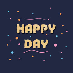 Plasticine text happy day with confetti. clay effect