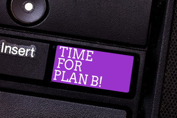Conceptual hand writing showing Time For Plan B. Business photo text Apply new strategies to obtain...