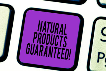 Handwriting text Natural Products Guaranteed. Concept meaning foods that does not contain...