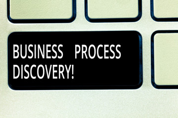 Writing note showing Business Process Discovery. Business photo showcasing collection of techniques and tools for defining Keyboard key Intention to create computer message pressing keypad idea