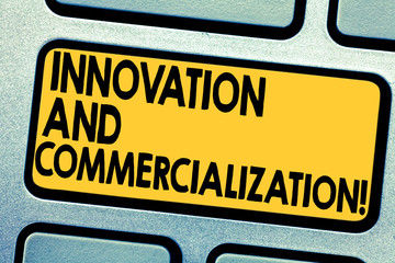 Handwriting text Innovation And Commercialization. Concept meaning Introducing a new product into commerce Keyboard key Intention to create computer message pressing keypad idea