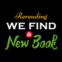Reading we find a new book. Quote. Remark Quote Template Bubble. Template Vector.  T-shirt Design. Banner 