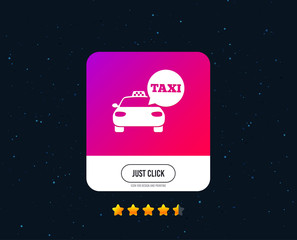 Taxi car sign icon. Public transport symbol. Speech bubble sign. Web or internet icon design. Rating stars. Just click button. Vector
