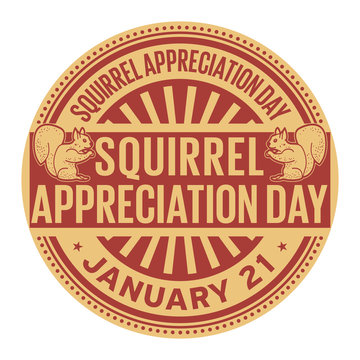 Squirrel Appreciation Day,  January 21