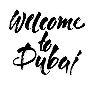 Welcome to Dubai lettering inscription. Vector illustration isolated on white background. Modern brush calligraphy.