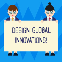 Text sign showing Design Global Innovations. Conceptual photo use of better solutions that meet new requirements Male and Female in Uniform Standing Holding Blank Placard Banner Text Space