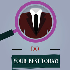 Word writing text Do Your Best Today. Business concept for Make efforts to obtain excellence in what you do Magnifying Glass photo Enlarging Inspecting a Tuxedo and Label Tag Below