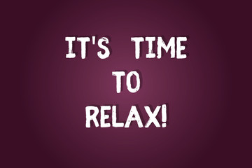 Handwriting text writing It S Is Time To Relax. Concept meaning Take a break relaxing days vacation leisure have fun Blank Color Rectangular Shape with Round Light Beam Glowing in Center