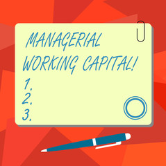 Conceptual hand writing showing Managerial Working Capital. Business photo text Shortterm liabilities and shortterm assets Square Color Board with Magnet Click Ballpoint Pen and Clip