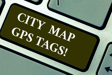 Word writing text City Map Gps Tags. Business concept for Global positioning system location of places in cities Keyboard key Intention to create computer message pressing keypad idea