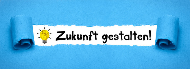 Zukunft gestalten!