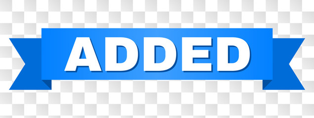 ADDED text on a ribbon. Designed with white title and blue stripe. Vector banner with ADDED tag on a transparent background.